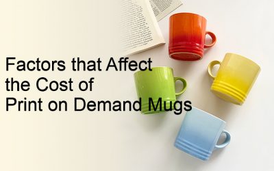 Factors that Affect the Cost of Print on Demand Mugs