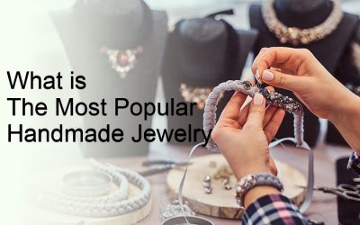 What is the Most Popular Handmade Jewelry