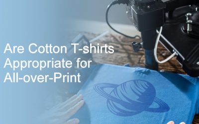 Are Cotton T-shirts Appropriate for All-over-Print