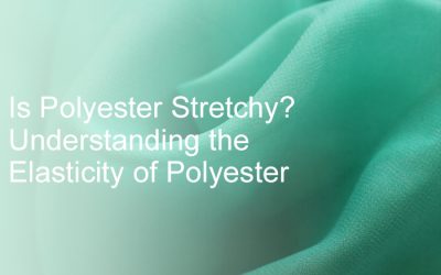 Is Polyester Stretchy? Understanding the Elasticity of Polyester