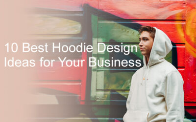 10 Best Hoodie Design Ideas for Your Business