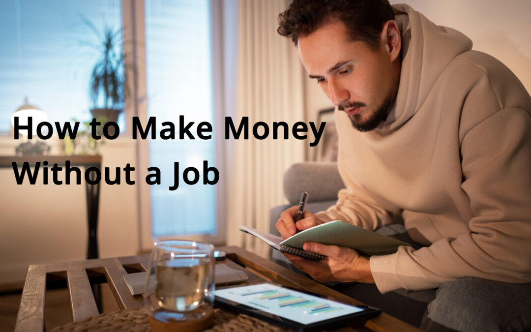 How to Make Money Without a Job in 2025: 15 Legit Ways