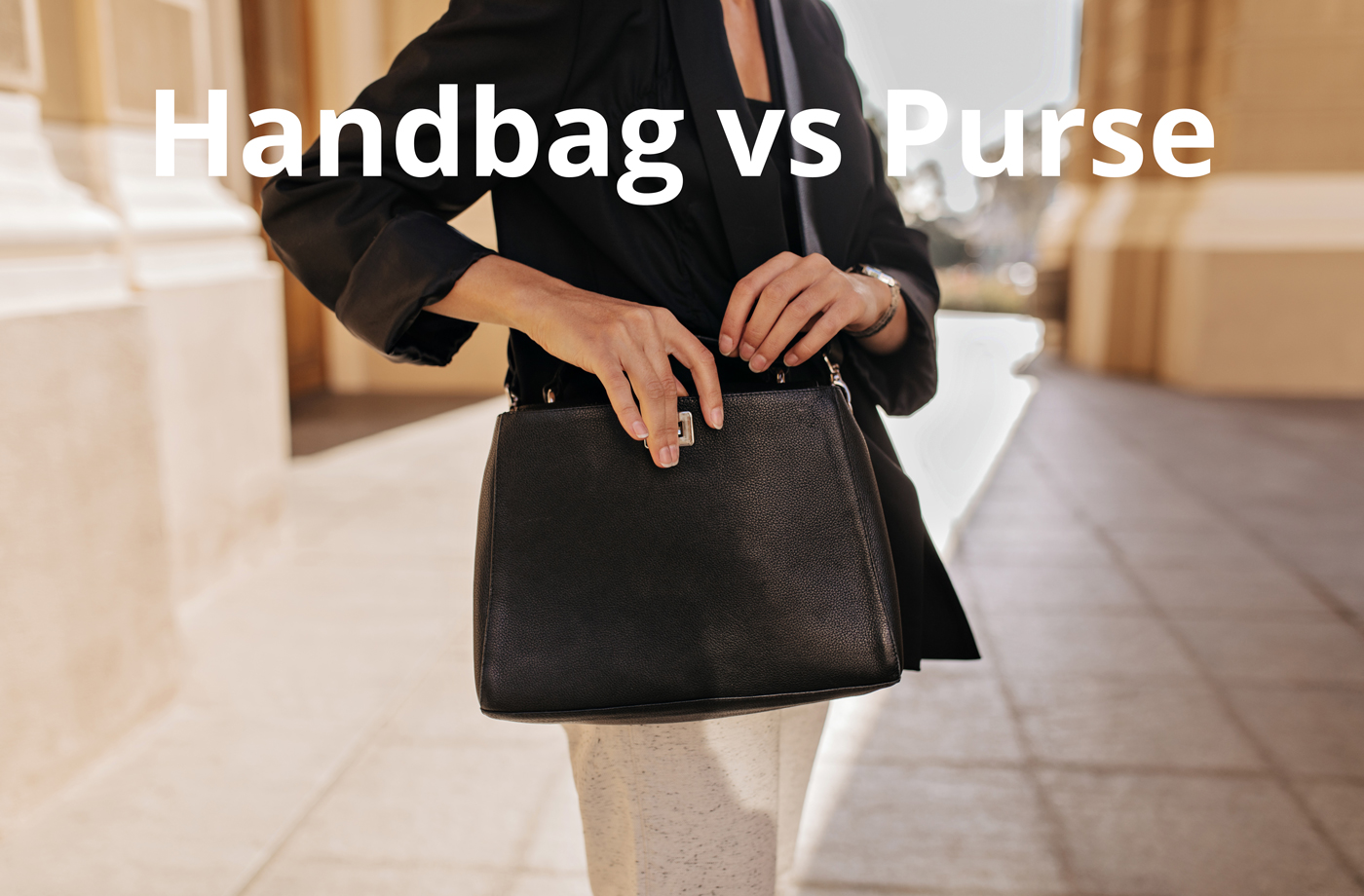 Handbag vs Purse Handbag vs Purse