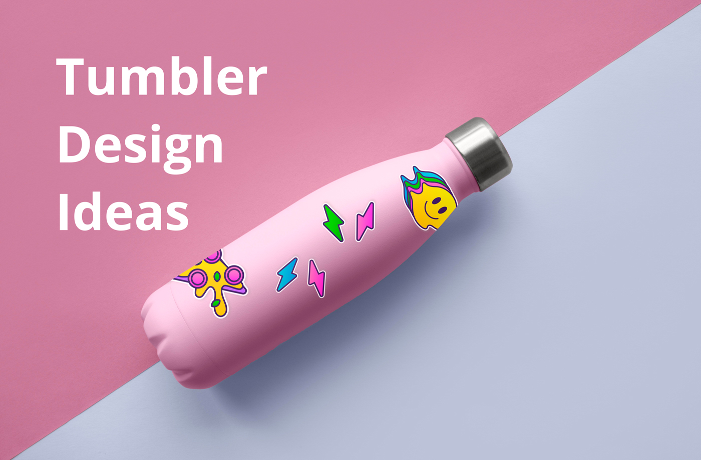 Tumbler Design Trends and Ideas
