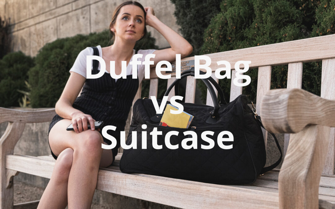 Duffel Bag vs. Suitcase: Which Is Better for Travel