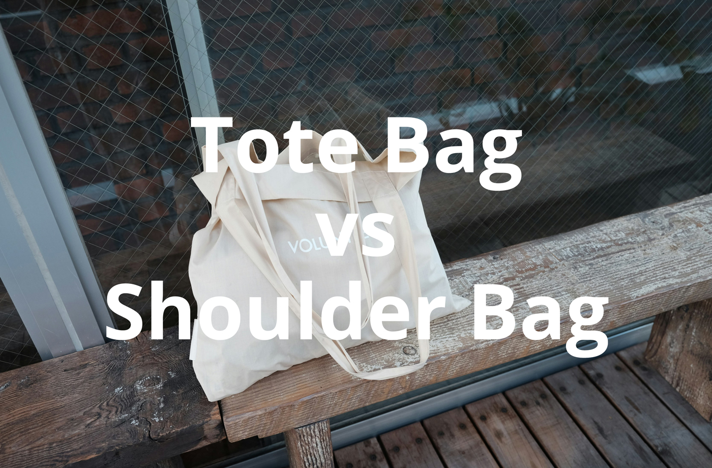 Tote Bag vs Shoulder Bag