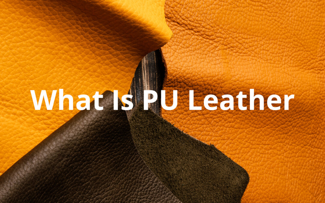 What Is PU Leather？A Comprehensive Guide